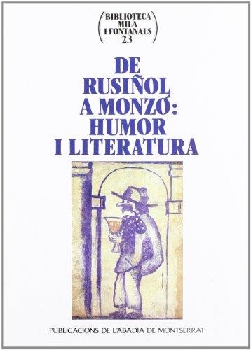 DE RUSIÑOL A MONZO:HUMOR I LITERATURA | 9788478266951 | CASACUBERTA,MARGARIDA/GUSTA,MARINA | Llibreria Geli - Llibreria Online de Girona - Comprar llibres en català i castellà