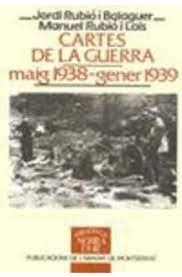 CARTES DE LA GUERRA(MAIG 1938-GENER 1939) | 9788478267491 | RUBIO BALAGUER,JORDI | Llibreria Geli - Llibreria Online de Girona - Comprar llibres en català i castellà