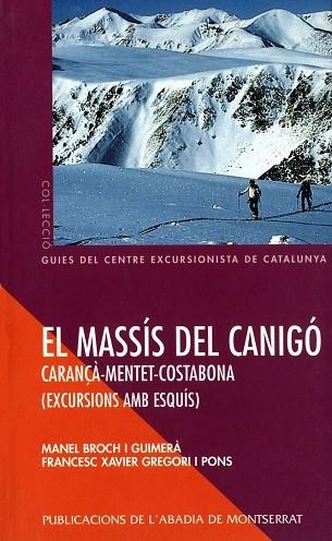 EL MASSIS DEL CANIGO.CARANÇA-MENTET-COSTABONA | 9788484151999 | BROCH,MANEL/GREGORI,FRANCESC XAVIER | Libreria Geli - Librería Online de Girona - Comprar libros en catalán y castellano