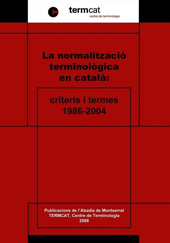 LA NORMALITZACIO TERMINOLOGICA EN CATALA:CRITERIS I TERMES | 9788484157786 | TERMCAT | Llibreria Geli - Llibreria Online de Girona - Comprar llibres en català i castellà