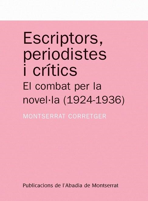 ESCRIPTORS PERIODISTES I CRITICS.EL COMBAT PER LA NOVEL.LA | 9788498830613 | CORRETGER,MONTSERRAT | Llibreria Geli - Llibreria Online de Girona - Comprar llibres en català i castellà