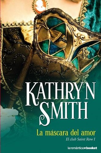 LA MÁSCARA DEL AMOR(EL CLUB SAINT ROW-1) | 9788408005247 | SMITH,KATHRYN | Llibreria Geli - Llibreria Online de Girona - Comprar llibres en català i castellà