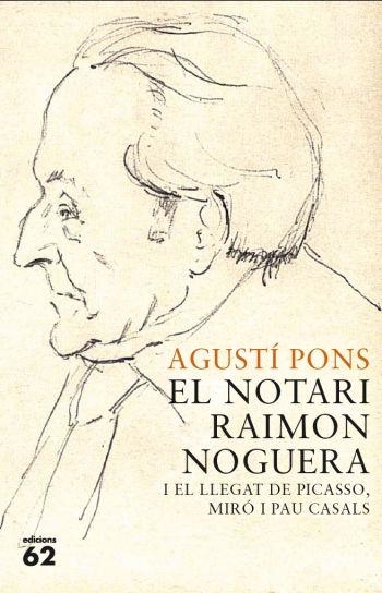 EL NOTARI RAIMON NOGUERA I EL LLEGAT DE PICASSO,MIRO I PAU C | 9788429767421 | PONS,AGUSTI | Llibreria Geli - Llibreria Online de Girona - Comprar llibres en català i castellà