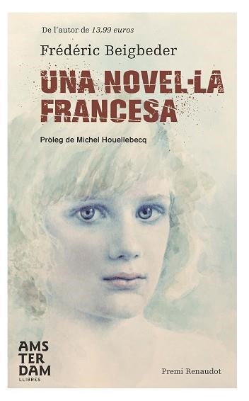 UNA NOVEL·LA FRANCESA | 9788492941469 | HOUELLEBECQ,MICHEL | Llibreria Geli - Llibreria Online de Girona - Comprar llibres en català i castellà