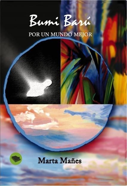 BUMI BARÚ.POR UN MUNDO MEJOR | 9788415482970 | MAÑES,MARTA | Llibreria Geli - Llibreria Online de Girona - Comprar llibres en català i castellà