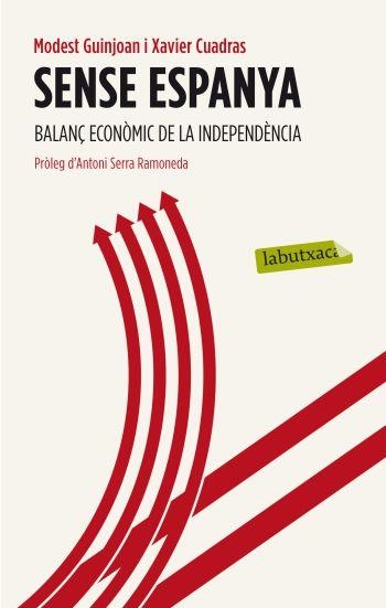 SENSE ESPANYA.BALANÇ ECONOMIC DE LA INDEPENDENCIA | 9788499305493 | GUINJOAN,MODEST/CUADRAS,FRANCESC XAVIER | Llibreria Geli - Llibreria Online de Girona - Comprar llibres en català i castellà