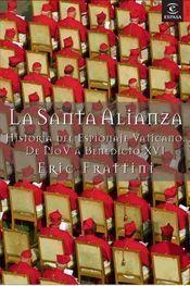 LA SANTA ALIANZA.HISTORIA DEL ESPIONAJE VATICANO.DE PIO V A | 9788467018936 | FRATTINI,ERIC | Llibreria Geli - Llibreria Online de Girona - Comprar llibres en català i castellà