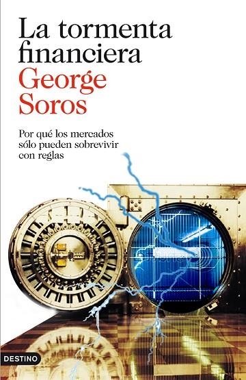 LA TORMENTA FINANCIERA.POR QUÉ LOS MERCADOS SÓLO PUEDEN SOBREVIVIR CON REGLAS | 9788423328949 | SOROS,GEORGE | Llibreria Geli - Llibreria Online de Girona - Comprar llibres en català i castellà