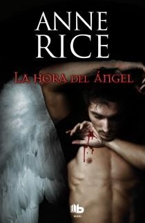 LA HORA DEL ÁNGEL | 9788498726961 | RICE,ANNE | Llibreria Geli - Llibreria Online de Girona - Comprar llibres en català i castellà