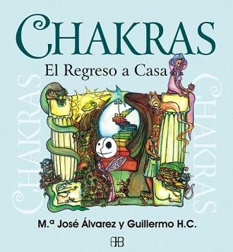 CHAKRAS.EL REGRESO A CASA | 9788415292128 | ÁLVAREZ,MªJOSÉ/GUILLERMO H.C. | Llibreria Geli - Llibreria Online de Girona - Comprar llibres en català i castellà