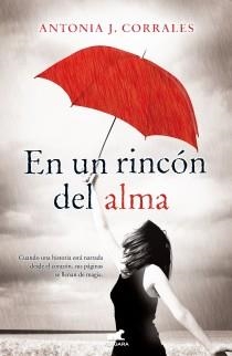 EN UN RINCÓN DEL ALMA | 9788415420231 | CORRALES,ANTONIA J. | Llibreria Geli - Llibreria Online de Girona - Comprar llibres en català i castellà