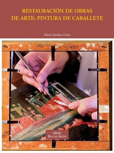 RESTAURACIÓN DE OBRAS DE ARTE.PINTURA DE CABALLETE | 9788446031109 | SÁNCHEZ ORTIZ, ALICIA | Llibreria Geli - Llibreria Online de Girona - Comprar llibres en català i castellà