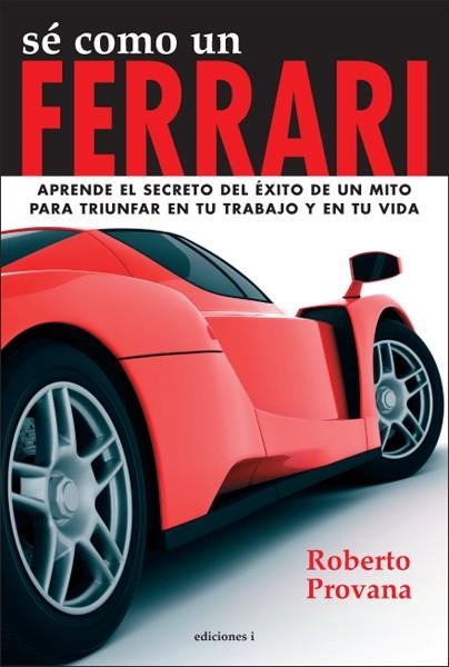 SE COMO UN FERRARI | 9788496851719 | PROVANA,ROBERTO | Llibreria Geli - Llibreria Online de Girona - Comprar llibres en català i castellà