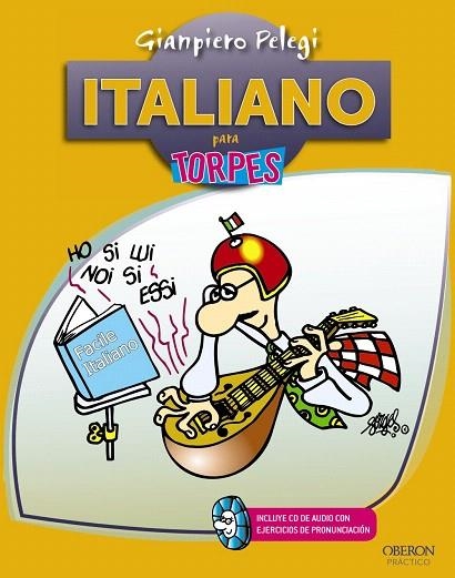 ITALIANO PARA TORPES | 9788441532168 | PELEGI,GIANPIERO | Llibreria Geli - Llibreria Online de Girona - Comprar llibres en català i castellà