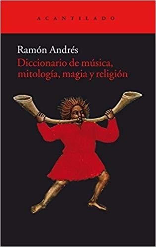 DICCIONARIO DE MUSICA,MITOLOGIA,MAGIA Y RELIGION | 9788415277934 | ANDRES,RAMON | Llibreria Geli - Llibreria Online de Girona - Comprar llibres en català i castellà