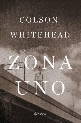 ZONA UNO | 9788408009290 | WHITEHEAD,COLSON | Llibreria Geli - Llibreria Online de Girona - Comprar llibres en català i castellà