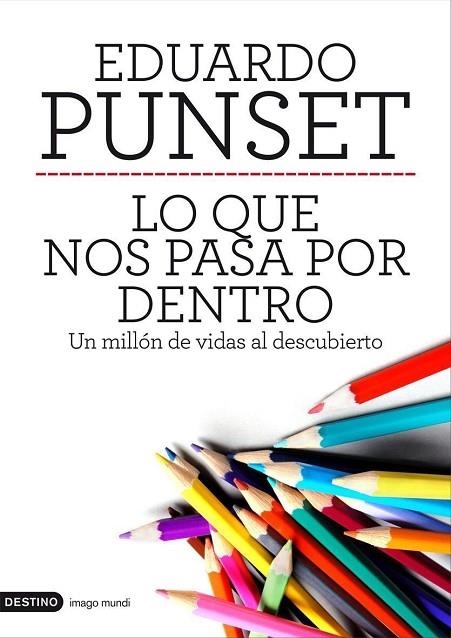 LO QUE NOS PASA POR DENTRO.UN MILLÓN DE VIDAS AL DESCUBIERTO | 9788423328963 | PUNSET,EDUARDO | Libreria Geli - Librería Online de Girona - Comprar libros en catalán y castellano