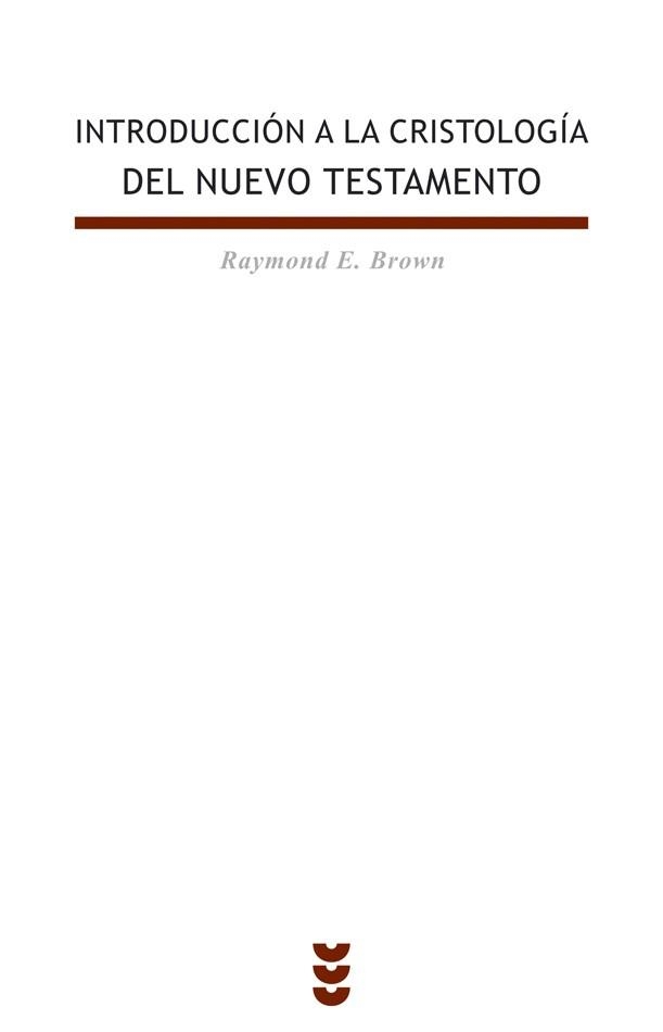 INTRODUCCION A LA CRISTOLOGIA DEL NUEVO TESTAMENTO | 9788430113255 | BROWN,RAYMOND E. | Libreria Geli - Librería Online de Girona - Comprar libros en catalán y castellano