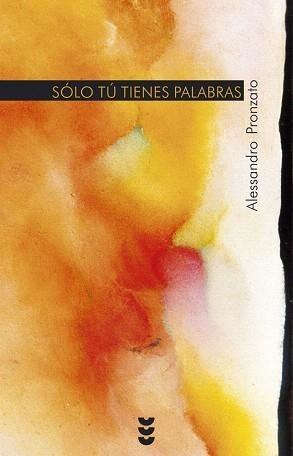 SOLO TU TIENES PALABRAS | 9788430114412 | PRONZATO,ALESSANDRO | Llibreria Geli - Llibreria Online de Girona - Comprar llibres en català i castellà