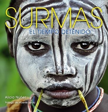 SURMAS.EL TIEMPO DETENIDO | 9788497859189 | NÚÑEZ,ALICIA/VERDÚ,VICENTE (PRÓLOGO) | Libreria Geli - Librería Online de Girona - Comprar libros en catalán y castellano