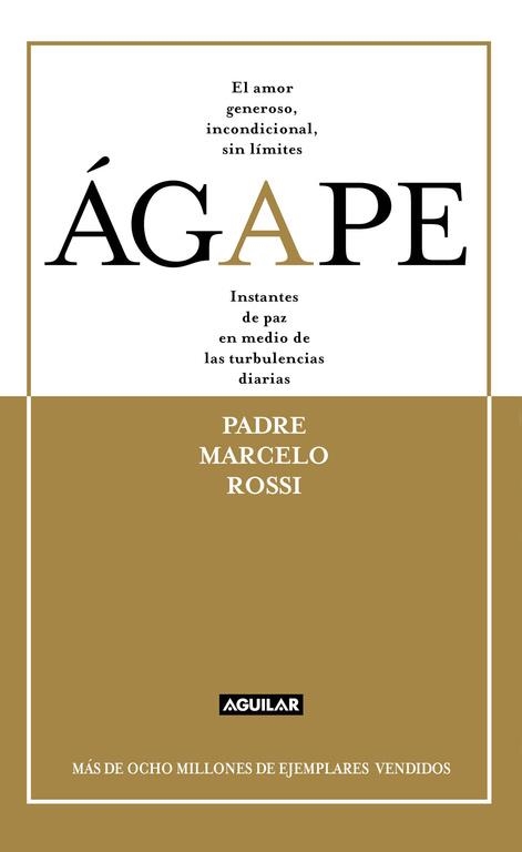 ÁGAPE.INSTANTES DE PAZ EN MEDIO DE LAS TURBULENCIAS DIARIAS | 9788403012912 | PADRE MARCELO ROSSI | Llibreria Geli - Llibreria Online de Girona - Comprar llibres en català i castellà