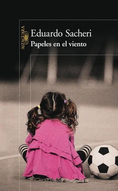 PAPELES EN EL VIENTO | 9788420403205 | SACHERI,EDUARDO | Llibreria Geli - Llibreria Online de Girona - Comprar llibres en català i castellà