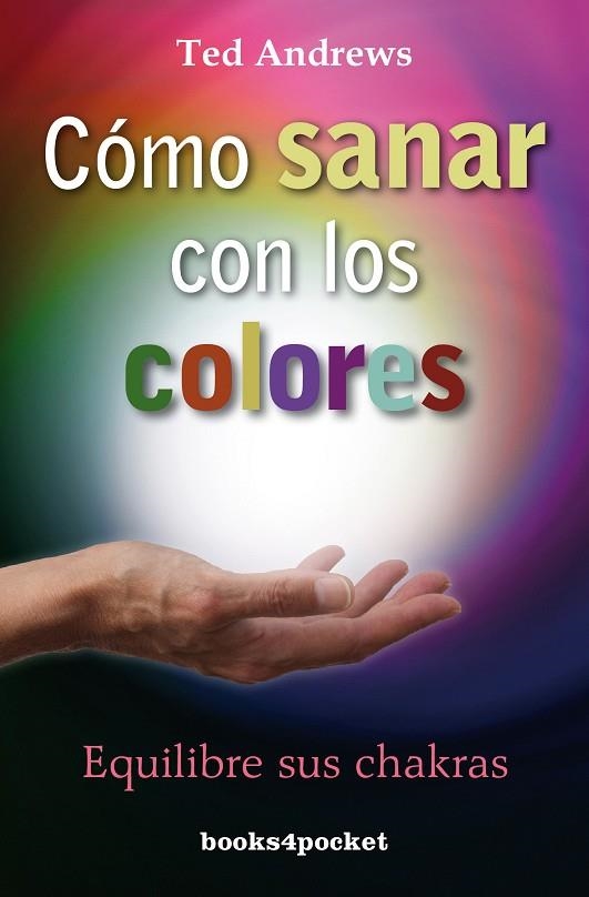 CÓMO SANAR CON LOS COLORES.EQUILIBRE SUS CHAKRAS | 9788415139584 | ANDREWS,TED | Llibreria Geli - Llibreria Online de Girona - Comprar llibres en català i castellà