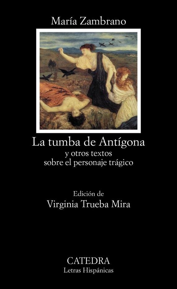 LA TUMBA DE ANTÍGONA Y OTROS TEXTOS SOBRE EL PERSONAJE TRÁGICO | 9788437630380 | ZAMBRANO,MARÍA | Libreria Geli - Librería Online de Girona - Comprar libros en catalán y castellano