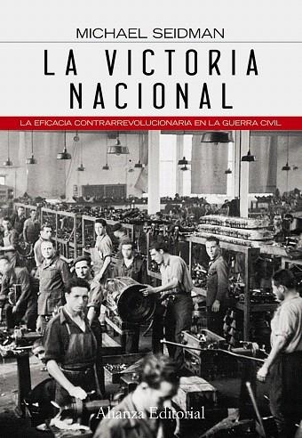 LA VICTORIA NACIONAL.LA EFICACIA CONTRARREVOLUCIONARIA EN LA GUERRA CIVIL | 9788420608631 | SEIDMAN,MICHAEL  | Llibreria Geli - Llibreria Online de Girona - Comprar llibres en català i castellà