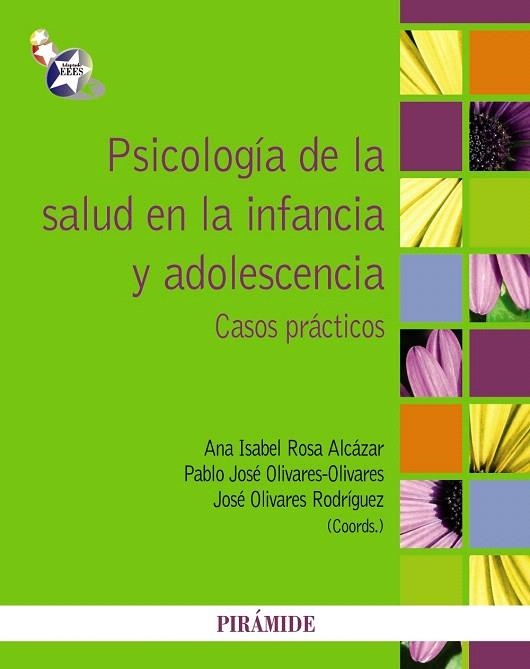 PSICOLOGÍA DE LA SALUD EN LA INFANCIA Y ADOLESCENCIA.CASOS PRÁCTICOS | 9788436827132 | ROSA ALCÁZAR,ANA ISABEL/OLIVARE-OLIVARES,PABLO JOSÉ/OLIVARES RODRÍGUEZ,JOSÉ | Llibreria Geli - Llibreria Online de Girona - Comprar llibres en català i castellà