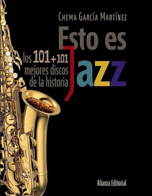 ESTO ES JAZZ.LOS 101+101 MEJORES DISCOS DE LA HISTORIA | 9788420609201 | GARCÍA MARTÍNEZ,CHEMA | Libreria Geli - Librería Online de Girona - Comprar libros en catalán y castellano