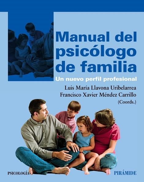 MANUAL DEL PSICÓLOGO DE FAMILIA.UN NUEVO PERFIL PROFESIONAL | 9788436827156 | LLAVONA URIBELARREA,LUIS MARÍA/MÉNDEZ CARRILLO,FRANCISCO XAVIER (COORDS) | Libreria Geli - Librería Online de Girona - Comprar libros en catalán y castellano