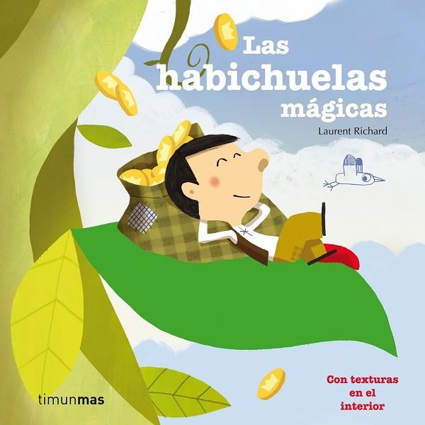 LAS HABICHUELAS MÁGICAS - CON TEXTURAS EN EL INTERIOR | 9788408003908 | RICHARD,LAURENT | Llibreria Geli - Llibreria Online de Girona - Comprar llibres en català i castellà