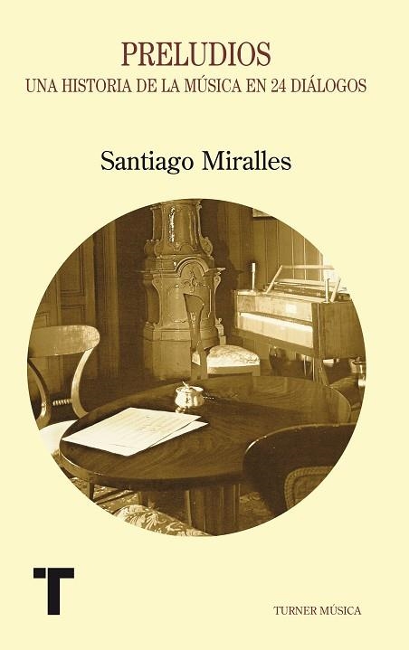 PRELUDIOS(UNA HISTORIA DE LA MUSICA EN 24 DIALOGOS) | 9788475064536 | MIRALLES HUETE,SANTIAGO | Llibreria Geli - Llibreria Online de Girona - Comprar llibres en català i castellà