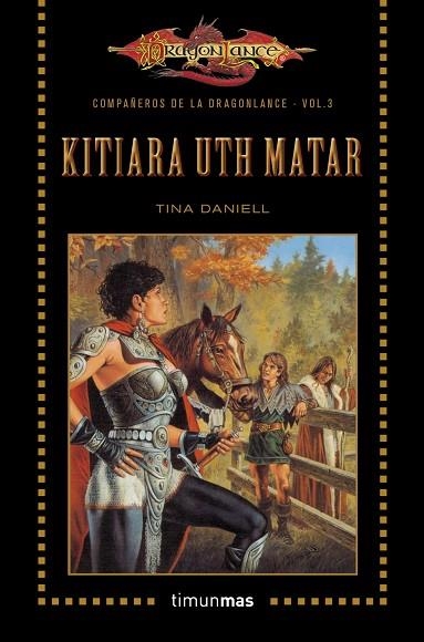 COMPAÑEROS DE LOS DRAGONLANCE-3.KITIARA UTH MATAR | 9788448006839 | DANIELL,TINA | Llibreria Geli - Llibreria Online de Girona - Comprar llibres en català i castellà