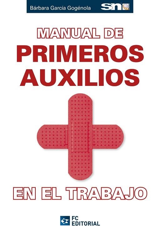 MANUAL DE PRIMEROS AUXILIOS EN EL TRABAJO | 9788494021541 | GARCÍA GOGÉNOLA,BÁRBARA | Llibreria Geli - Llibreria Online de Girona - Comprar llibres en català i castellà