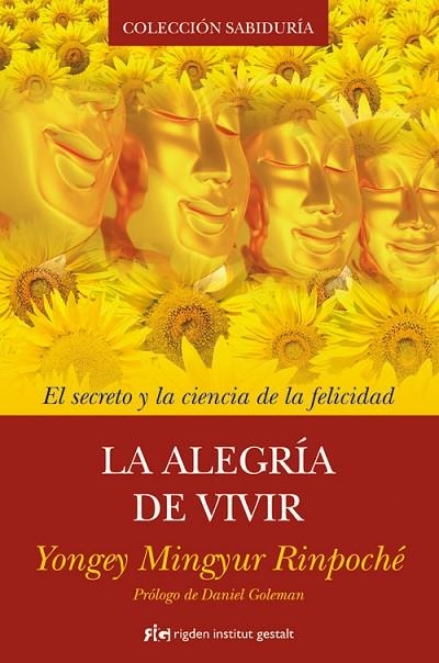 LA ALEGRÍA DE VIVIR | 9788493917241 | RIMPOCHÉ,YONGEY MUNGYUR | Llibreria Geli - Llibreria Online de Girona - Comprar llibres en català i castellà