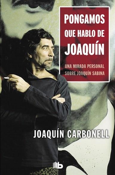 PONGAMOS QUE HABLO DE JOAQUÍN | 9788498727074 | CARBONELL MARTI, JOAQUIN | Llibreria Geli - Llibreria Online de Girona - Comprar llibres en català i castellà