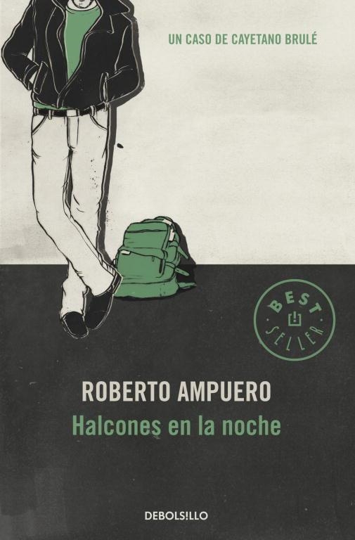 HALCONES DE LA NOCHE.UN CASO DE CAYETANO BRULÉ | 9789563250978 | AMPUERO,ROBERTO | Llibreria Geli - Llibreria Online de Girona - Comprar llibres en català i castellà