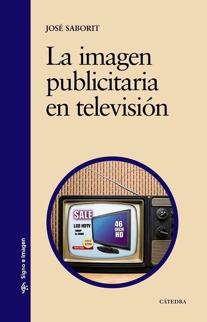 LA IMAGEN PUBLICITARIA  EN TELEVISIÓN | 9788437630694 | SABORIT,JOSÉ | Llibreria Geli - Llibreria Online de Girona - Comprar llibres en català i castellà