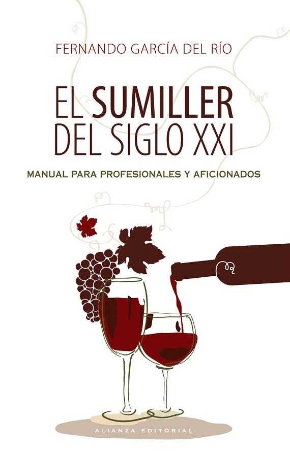 EL SUMILLER DEL SIGLO XXI.MANUAL PARA PROFESIONALES Y AFICIONADOS | 9788420609218 | GARCÍA DEL RÍO,FERNANDO | Libreria Geli - Librería Online de Girona - Comprar libros en catalán y castellano