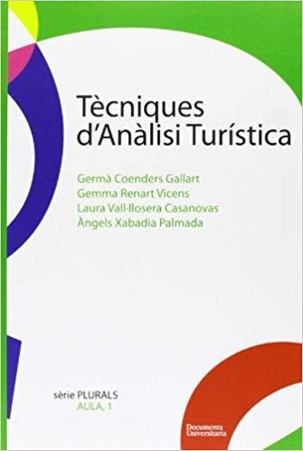 TECNIQUES D'ANALISI TURISTICA | 9788496742956 | COENDERS GALLART,GERMA | Llibreria Geli - Llibreria Online de Girona - Comprar llibres en català i castellà