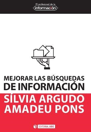 MEJORAR LAS BUSQUEDAS DE INFORMACIÓN | 9788490291726 | ARGUDO,SILVIA | Llibreria Geli - Llibreria Online de Girona - Comprar llibres en català i castellà