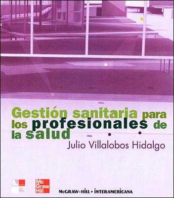 GESTION SANITARIA PARA LOS PROFESIONALES DE LA SALUD | 9788448160043 | VILLALOBOS HIDALGO,JULIO | Llibreria Geli - Llibreria Online de Girona - Comprar llibres en català i castellà