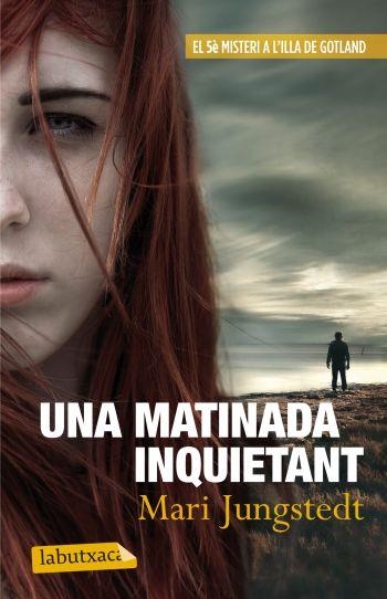 UNA MATINADA INQUIETANT (EL 5È MISTERI A L'ILLA DE GOTLAND) | 9788499305813 | JUNGSTEDT,MARI | Libreria Geli - Librería Online de Girona - Comprar libros en catalán y castellano