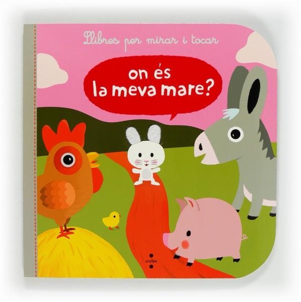 ON ÉS LA MEVA MARE? (LLIBRES PER MIRAR I TOCAR) | 9788466130776 | DENEUX,XAVIER (IL) | Llibreria Geli - Llibreria Online de Girona - Comprar llibres en català i castellà