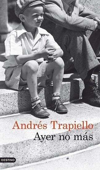 AYER NO MÁS | 9788423329519 | TRAPIELLO,ANDRÉS | Llibreria Geli - Llibreria Online de Girona - Comprar llibres en català i castellà