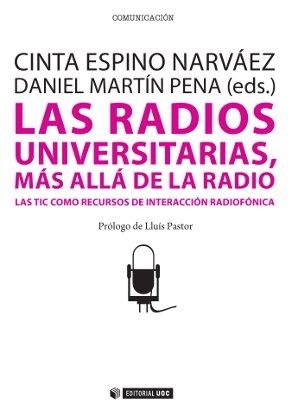 LAS RADIOS UNIVERSITARIAS,MÁS ALLÁ DE LA RADIO.LAS TIC COMO RECURSOS DE INTERACCIÓN RADIOFÓNICA | 9788497889896 | ESPINO NARVÁEZ,CINTA/MARTÍN PENA,DANIEL (EDS.) | Llibreria Geli - Llibreria Online de Girona - Comprar llibres en català i castellà