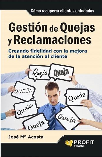 GESTION DE QUEJAS Y RECLAMACIONES | 9788415505310 | ACOSTA,JOSE MARIA | Libreria Geli - Librería Online de Girona - Comprar libros en catalán y castellano