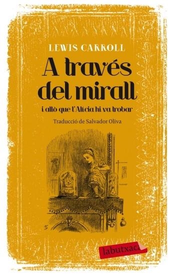 A TRAVÉS DEL MIRALL I ALLÒ QUE L'ALÍCIA HI VA TROBAR | 9788499305639 | CARROLL,LEWIS | Llibreria Geli - Llibreria Online de Girona - Comprar llibres en català i castellà